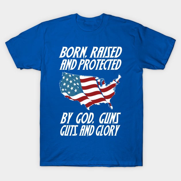 Protected By God, Guns, Guts, Glory T-Shirt by veerkun